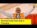PM Modi Addresses Public In Prayagraj | Uttar Pradesh Lok Sabha Elections 2024 | NewsX