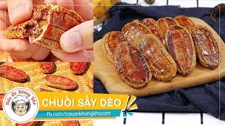 Cách làm MỨT CHUỐI SẤY DẺO ngon mê ly - Món Ngon Ngày Tết