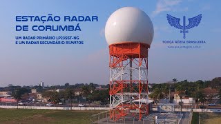 A Força Aérea Brasileira (FAB) inaugurou, no dia 18 de agosto de 2020, uma nova estação radar, em Corumbá (MS). O objetivo é aprimorar o controle dos tráfegos que voam na região de fronteira do Brasil com o Paraguai e a Bolívia.  O equipamento de modelo LP23SST-NG, fabricado pela empresa Omnisys, faz parte de uma nova geração de radares primários de longo alcance, com capacidade para detectar aeronaves cooperativas e não-cooperativas.
