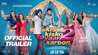 KIS KISKO PYAAR KAROON 2 2025 Hindi Movie Trailer Video song