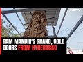 Hyderabad Firm Crafting Doors Of Ayodhya Ram Mandir In Nagara-Shaili Style