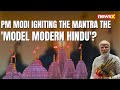 PM Inaugurates BAPS Hindu Mandir, UAE | Mantra Of Model Modern Hindu Evoked? | NewsX