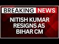 Nitish Kumar Resigns as Bihar CM, Major Political Shake-Up in State Leadership | Latest News | NewsX