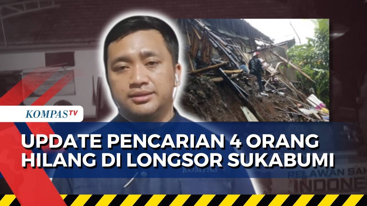Terkini! Update Perkembangan Tim SAR Cari 4 Warga Hilang Akibat Longsor di Sukabumi Jawa Barat