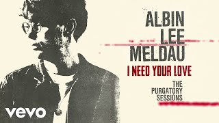 I Need Your Love (The Purgatory Sessions)