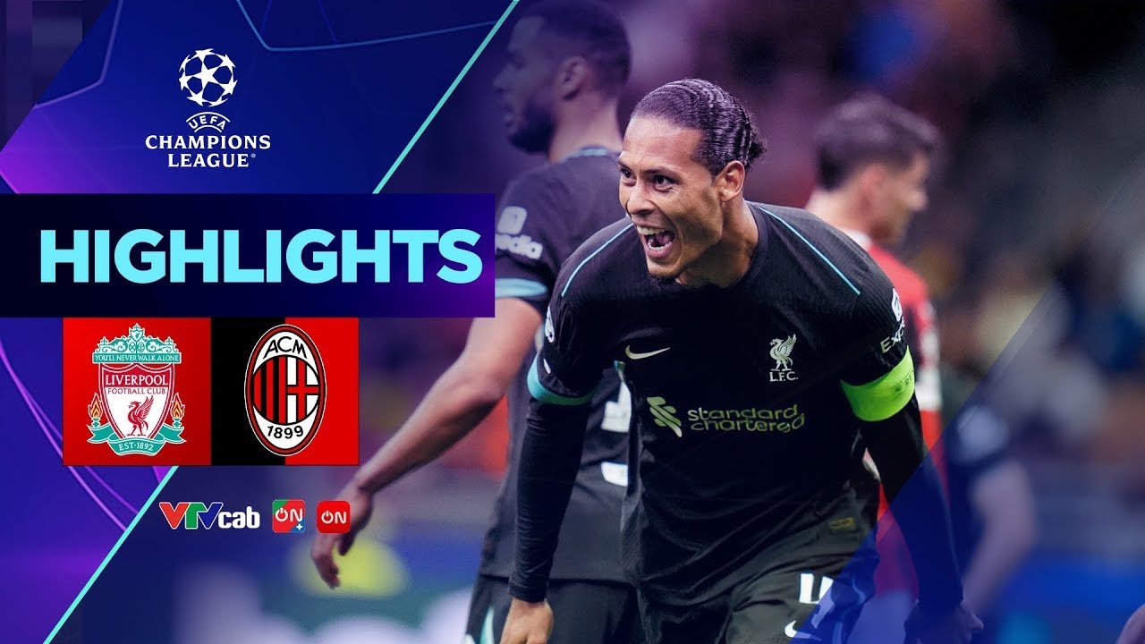 LIVERPOOL vs AC MILAN | Đỉnh cao trung vệ Van Dijk, ngược dòng đẳng cấp | Champions League 24/25