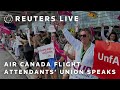 LIVE: Union representing striking Air Canada flight attendants holds briefing