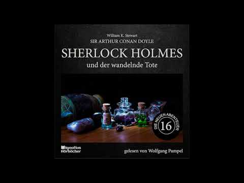 Die neuen Abenteuer | Folge 16: Sherlock Holmes und der wandelnde Tote (Hörbuch) - Wolfgang Pampel