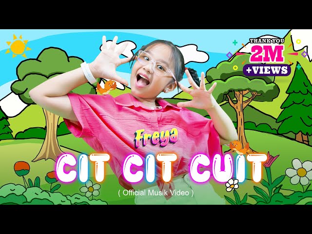 CIT CIT CUIT - FREYA BENETTA | Lagu Anak Cit Cit Cuit (OFFICIAL MUSIC VIDEO) #laguanakindonesia