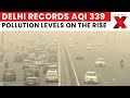 Delhi’s Air Turns Hazardous: AQI Nears “Very Harmful” Zone on Sunday | NewsX
