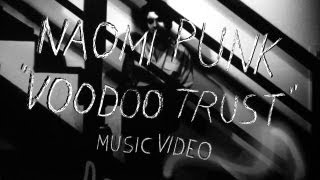 Naomi Punk - "Voodoo Trust" (Official Music Video)