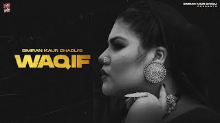 Waqif – Simiran Kaur Dhadli (Album : Gaddmi Gayika) | Punjabi Song Video HD