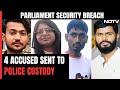 Parliament Security Breach | 4 Accused In Security Breach Sent To Police Custody For 7 Days