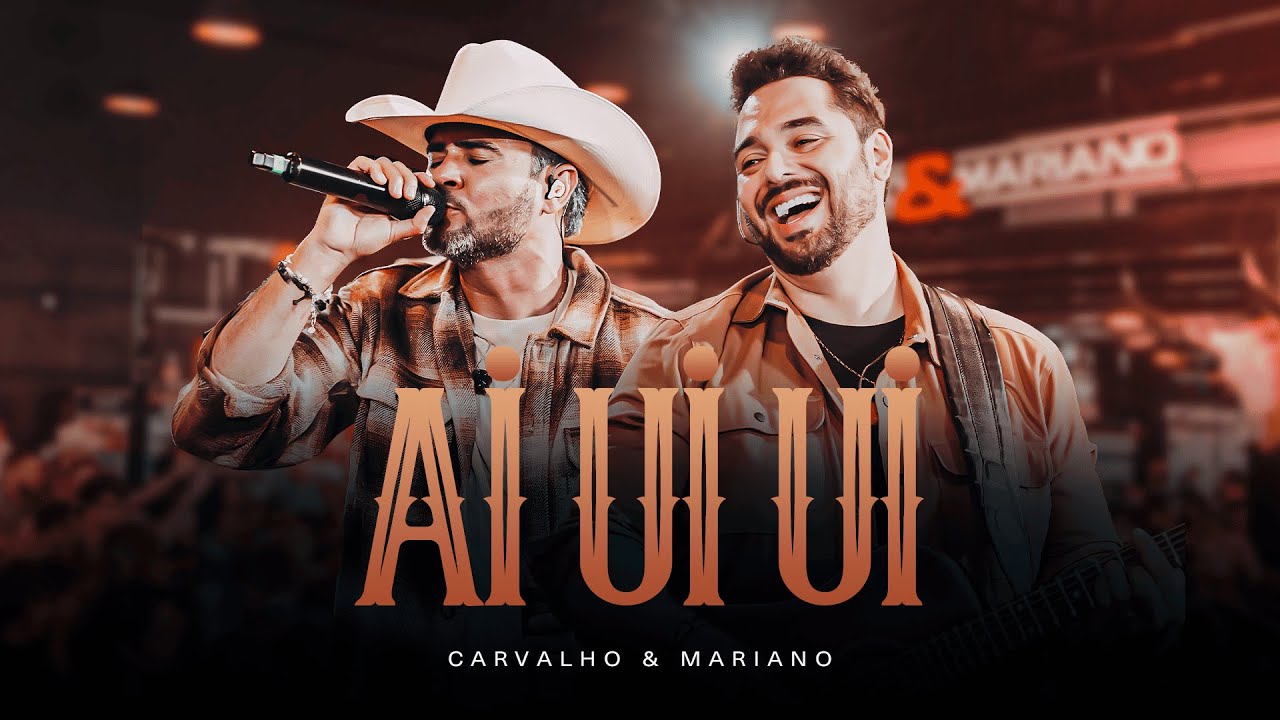 Carvalho e Mariano – ai ui ui Carvalho e Mariano – ai ui ui
