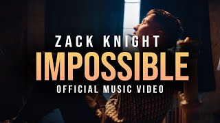 IMPOSSIBLE - Zack Knight