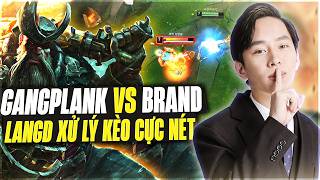 Gặp Dị Nhân Đánh Brand Đi Top Rank CT Hàn Và Cách LangD Xử Lý Tướng Tủ Gangplank Bán Hành Đối Thủ