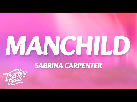 Sabrina Carpenter - Manchild (Lyrics)