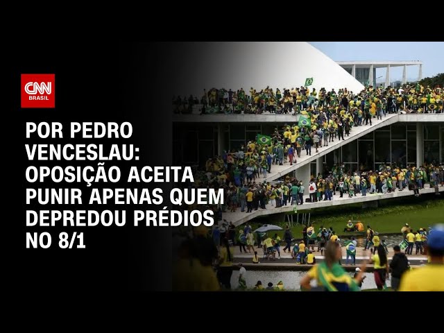 Oposição aceita punir apenas quem depredou prédios no 8/1 | CNN ARENA