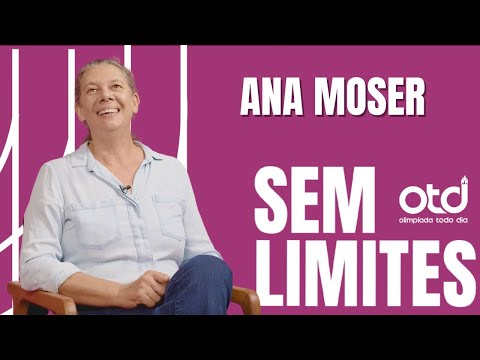 ANA MOSER - SEM LIMITES #13