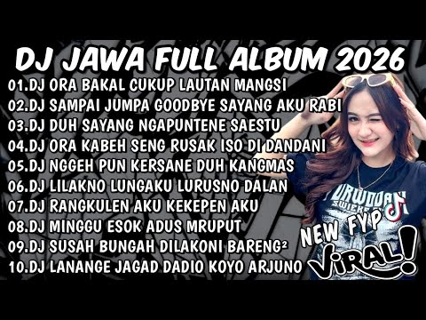 DJ JAWA FULL ALBUM TERBARU 2026🎶DJ ORA BAKAL CUKUP LAUTAN MANGSI🎶DJ DENOK X TAMU UNDANGAN X KIRANG 🎶
