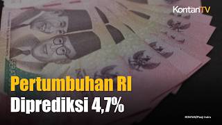 Proyeksi Dipangkas! Ekonomi RI 2026 Kini Hanya 4,7%