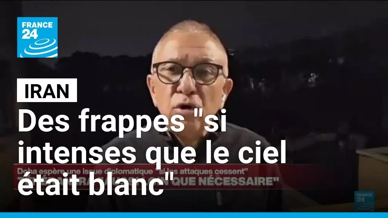 Iran : des frappes "si intenses que le ciel était blanc, comme si c'était le jour" • FRANCE 24