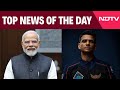 Shubhanshu Shukla To Meet PM Modi: Sources | Biggest Stories Of The Day