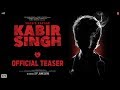 Kabir Singh Teaser– Hindi Remake of Telugu 'Arjun Reddy' Movie- Shahid Kapoor, Kiara Advani