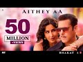 'Aithey Aa' Video Song- Bharat- Salman Khan, Katrina Kaif