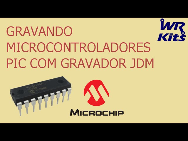 GRAVANDO MICROCONTROLADORES PIC (GRAVADOR JDM)