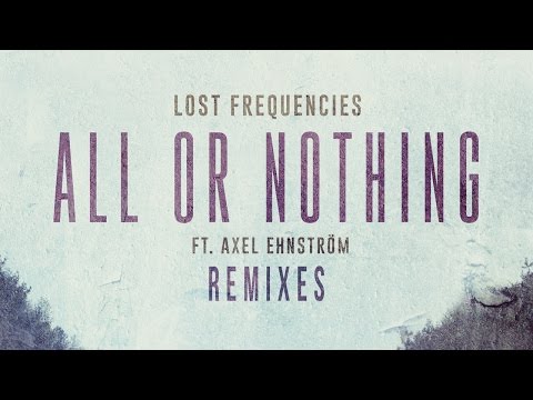 Lost Frequencies - All Or Nothing feat. Axel Ehnström (Who Knows Remix) [Cover Art]