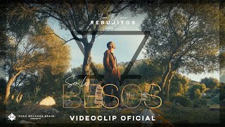 Rebujitos - Son los besos (Videoclip Oficial)