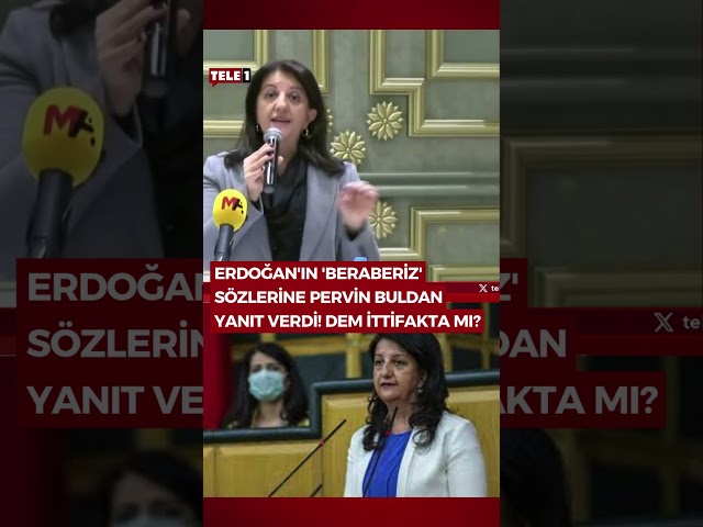 Erdoğan'ın 'beraberiz' sözlerine Pervin Buldan yanıt verdi! DEM ittifakta mı?