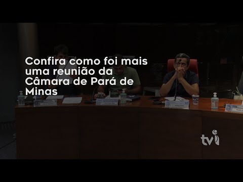 Vídeo: Confira como foi mais uma reunião da Câmara e Pará de Minas