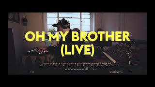 MAX RAD - Oh My Brother (Live)