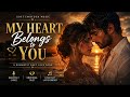 My Heart Belongs To You  Romantic Emotional Love Song  Soft Emotion Music