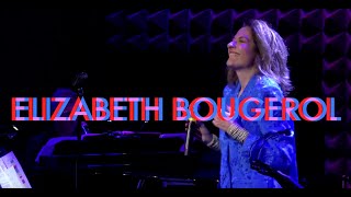 Elizabeth Bougerol &amp; Her Band Are Coming to Birdland NYC Nov 22-24