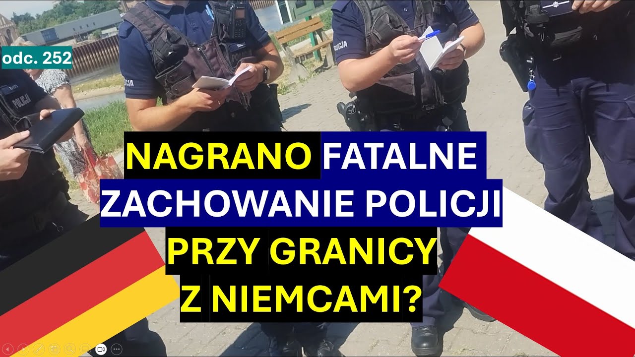 Policja kontroluje Polaków na granicy z Niemcami nielegalnie i poza procedurami? #252