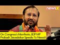 Congs Manifesto For Tgana Has No Meaning | BJP MP Prakash Javadekar Speaks To NewsX