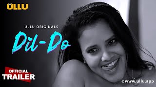 DIL Do (2022) Ullu Hindi Web Series Trailer Video HD