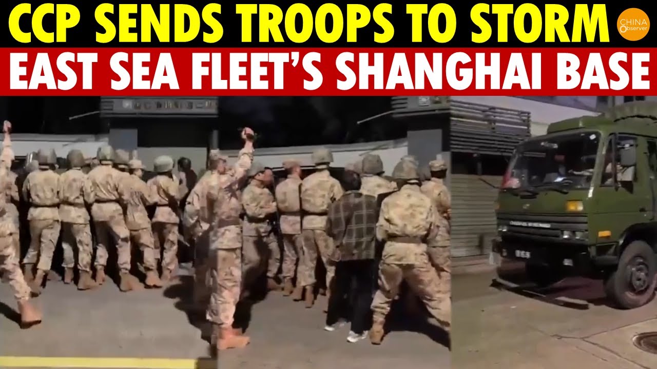 The CCP Sends Troops to Storm the East Sea Fleet’s Shanghai Base, Clashing Over Welfare Housing