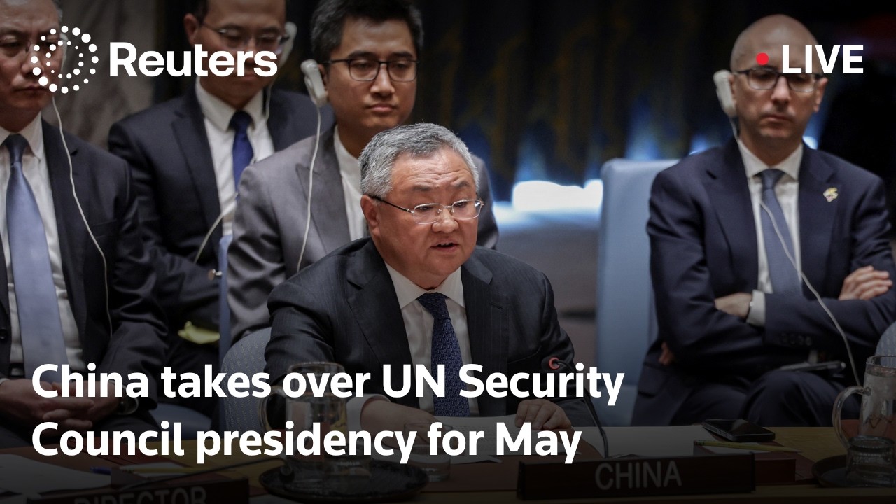 LIVE: China takes over UN Security Council presidency for May