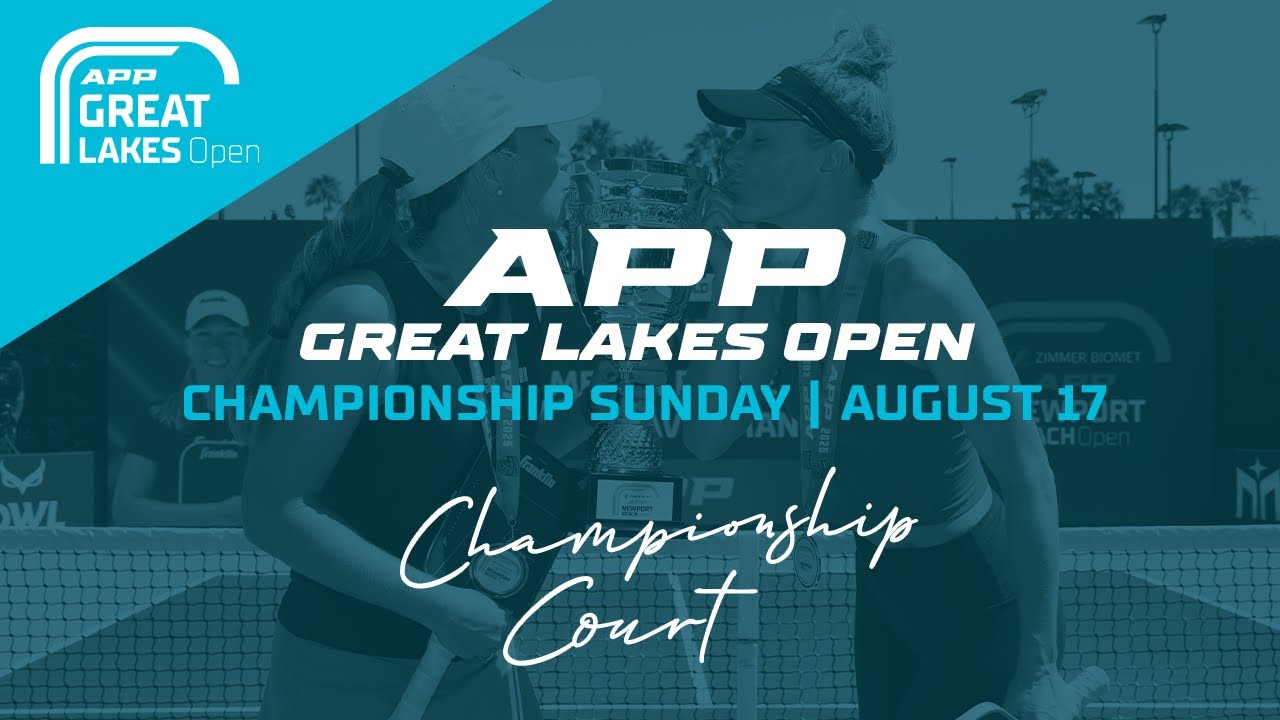 Championship Court | Day 4 | The 2025 APP Great Lakes Open | August 17