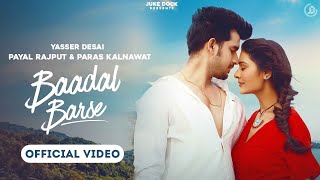 Baadal Barse – Yasser Desai ft Payal Rajput & Paras Kalnawat Video HD