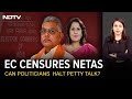 EC Censures Netas: Can Politicians Halt Petty Talk? | India Decides