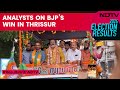 Kerala Results | BJPs Win In Thrissur, Rise In Vote Share Mark Political Shift In Kerala: Analysts