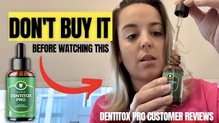DENTITOX PRO – BUYER BEWARE!! – Dentitox Pro Reviews- Dentitox Pro Review 2022