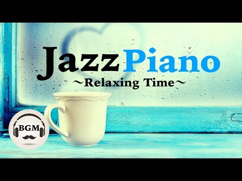 Chill Out Jazz Piano Music - Relaxing Music For Work, Study - Background Music