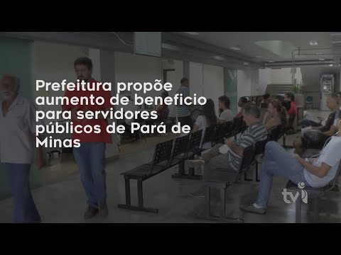 Vídeo: Prefeitura propõe aumento de benefício para servidores públicos de Pará de Minas