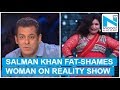 Salman Khan body-shames a woman on reality show